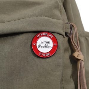 I'm The Problem It's Me Swifty Pin